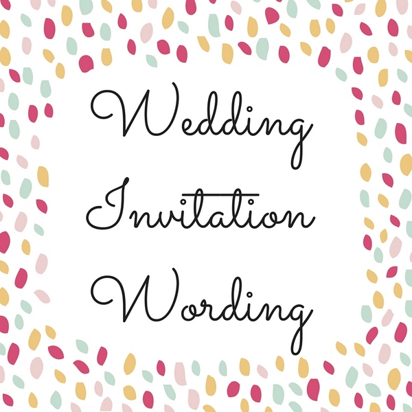 Wondering About Wedding Invitation Wording We Ve Got You Covered