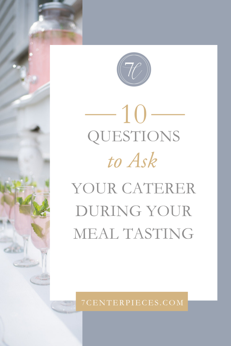 10 Questions to Ask Your Caterer During Your Meal Tasting
