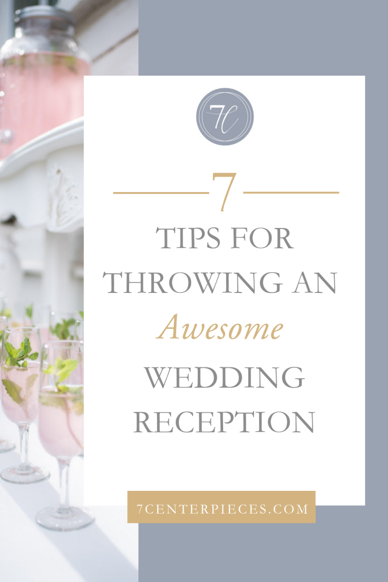 7 Tips for Throwing an Awesome Wedding Reception