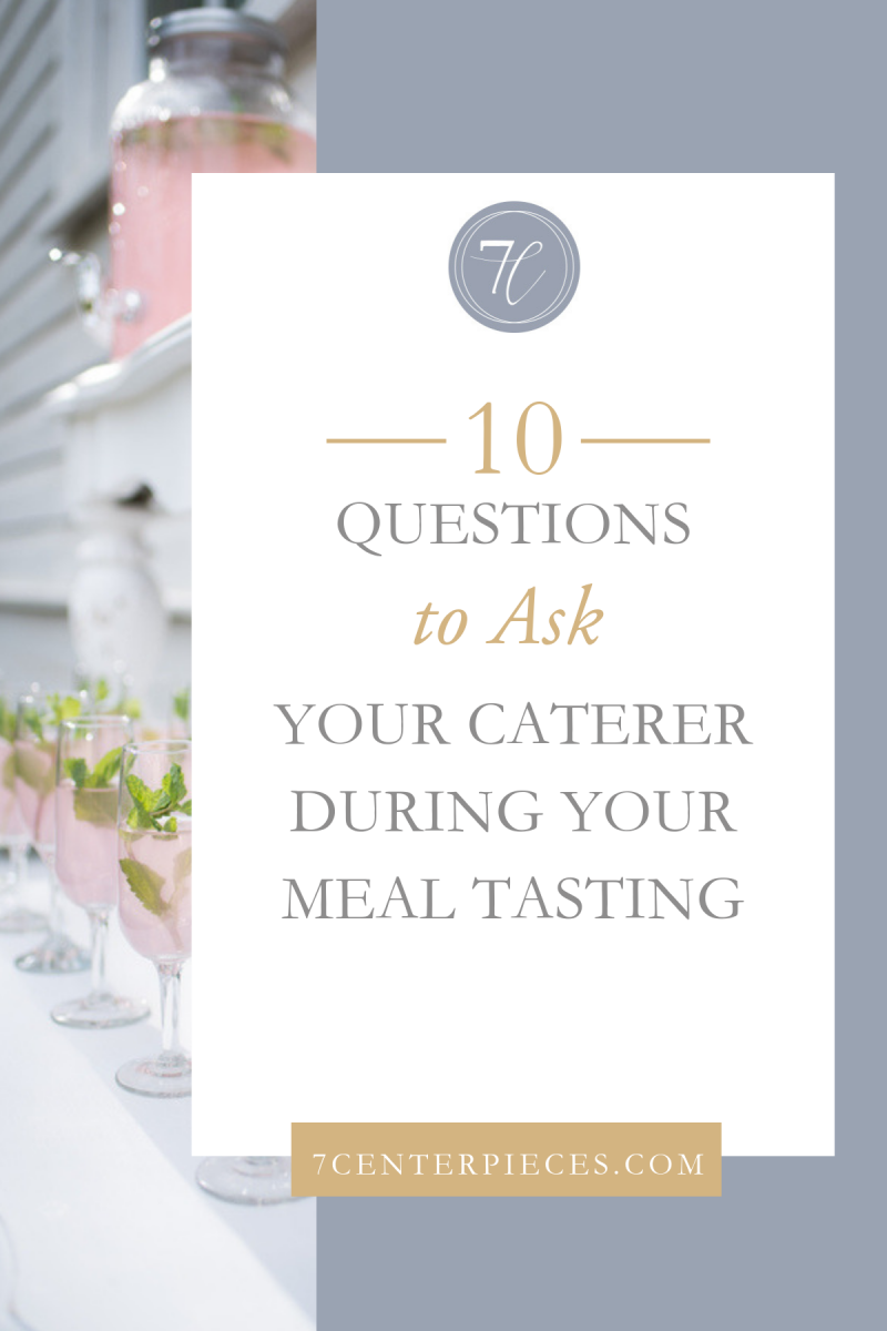 10 Questions To Ask Your Caterer During Your Meal Tasting Planning