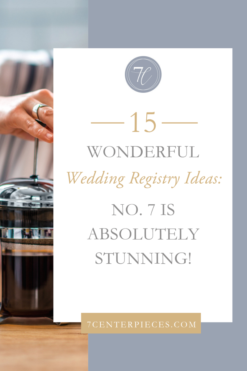 15 Wonderful Wedding Registry Ideas: Number 7 is Absolutely