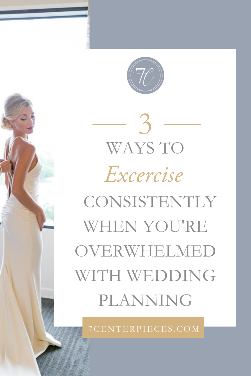 3 Ways to Exercise Consistently When You're Overwhelmed with Wedding Planning