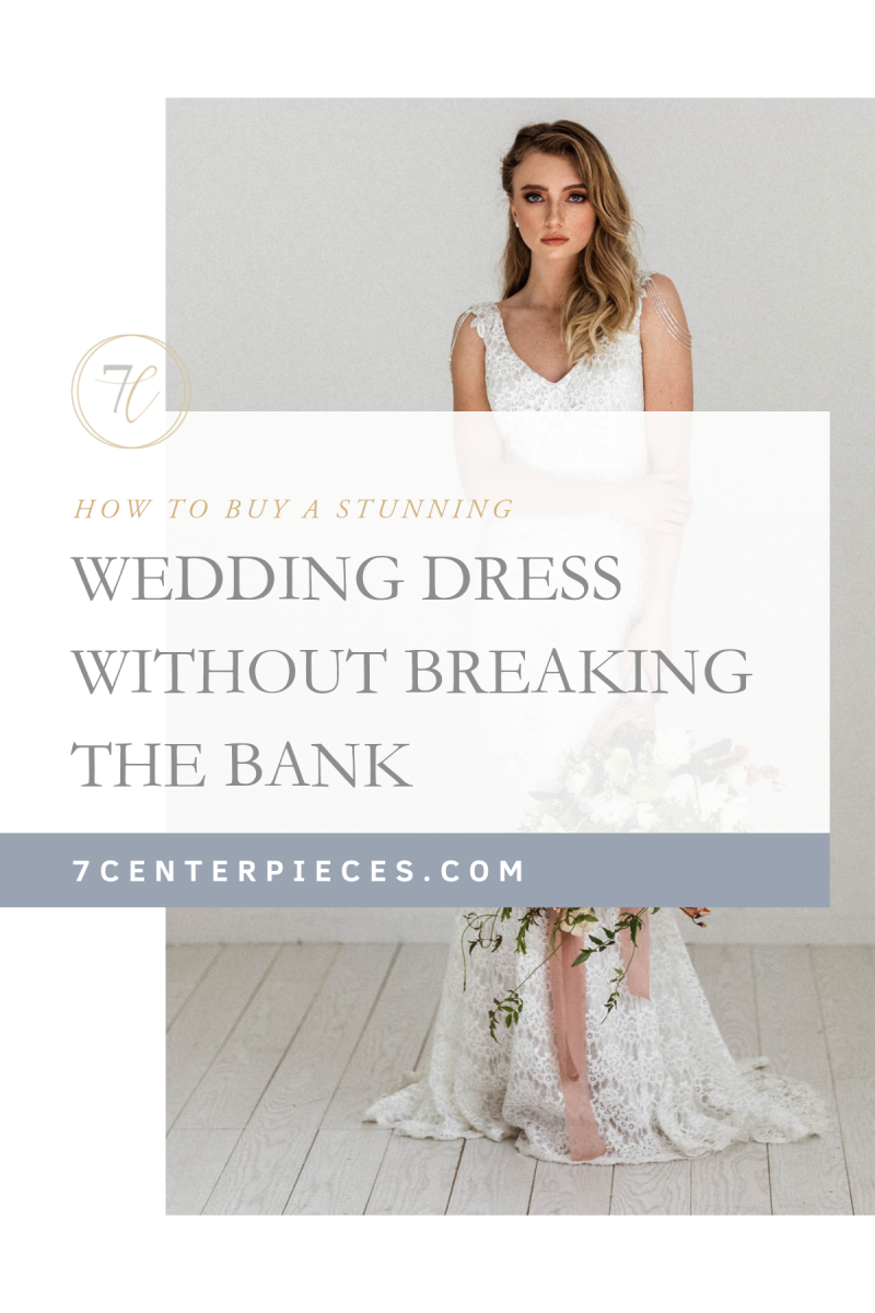 How to Buy a Stunning Wedding Dress Without Breaking the Bank